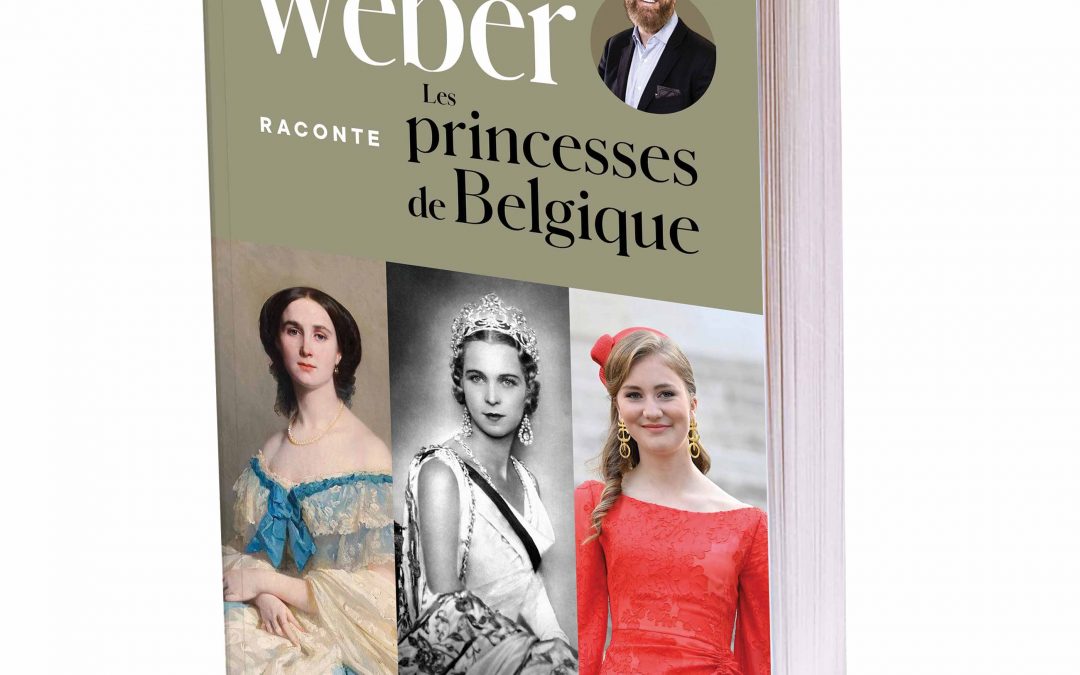 Cp : Patrick Weber raconte les princesses de Belgique
